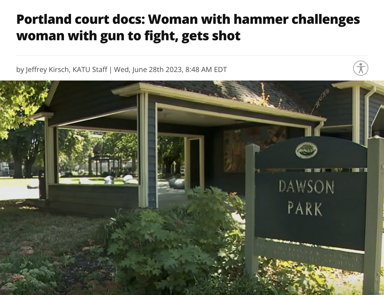 real estate - Portland court docs Woman with hammer challenges woman with gun to fight, gets shot by Jeffrey Kirsch, Katu Staff | Wed, June 28th 2023, Edt Dawson Park