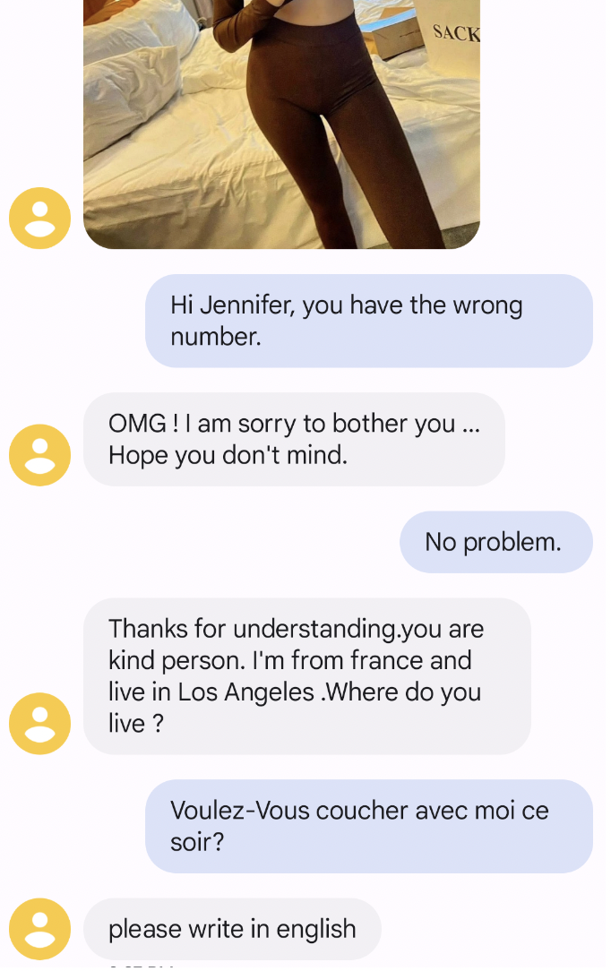 facepalms - website - .. Sack Hi Jennifer, you have the wrong number. Omg! I am sorry to bother you ... Hope you don't mind. No problem. Thanks for understanding.you are kind person. I'm from france and live in Los Angeles .Where do you live? please write