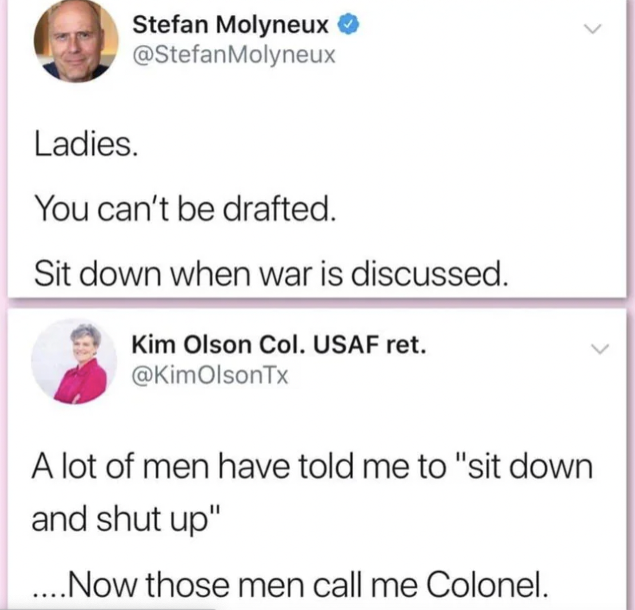 facepalms - paper - Stefan Molyneux Ladies. You can't be drafted. Sit down when war is discussed. Kim Olson Col. Usaf ret. > A lot of men have told me to