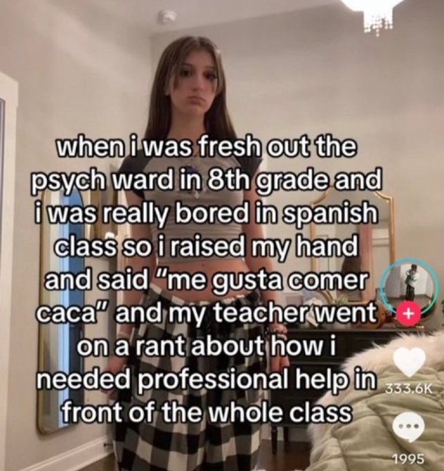 funny tweets - mediashout - when i was fresh out the psych ward in 8th grade and i was really bored in spanish class so i raised my hand and said "me gusta comer caca" and my teacher went on a rant about how i needed professional help in...k front of the 