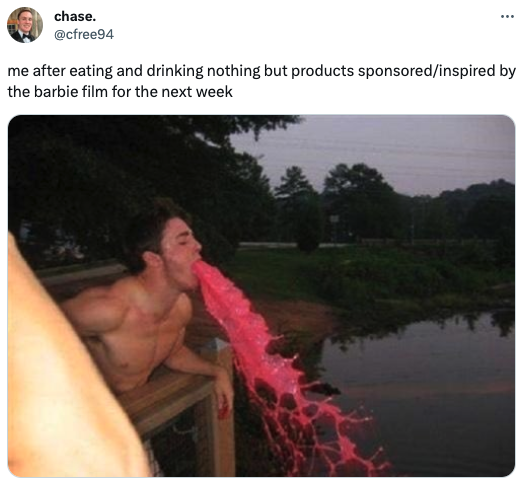 funny tweets - photo caption - chase. me after eating and drinking nothing but products sponsoredinspired by the barbie film for the next week