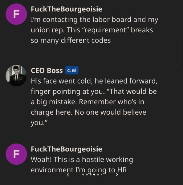 A.I. CEO to Be Ethical - screenshot - F Ti F FuckTheBourgeoisie I'm contacting the labor board and my union rep. This