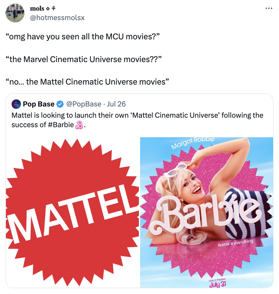Mattel Cinematic Universe  - mattel logo - mols "omg have you seen all the Mcu movies?" "the Marvel Cinematic Universe movies??" "no... the Mattel Cinematic Universe movies" Pop Base Jul 26 Mattel is looking to launch their own 'Mattel Cinematic Universe'