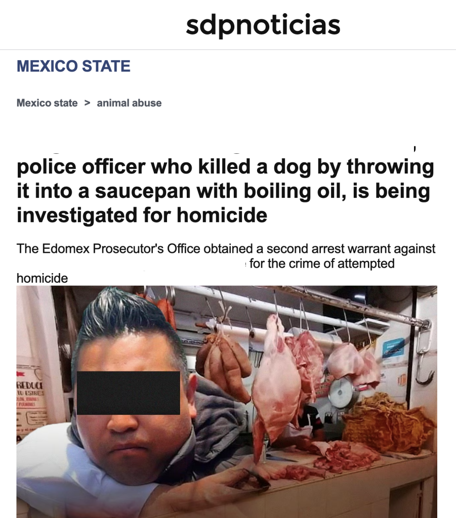 trashy people - Mexico State Mexico state > animal abuse sdpnoticias police officer who killed a dog by throwing it into a saucepan with boiling oil, is being investigated for homicide The Edomex Prosecutor's Office obtained a second arrest warrant agains