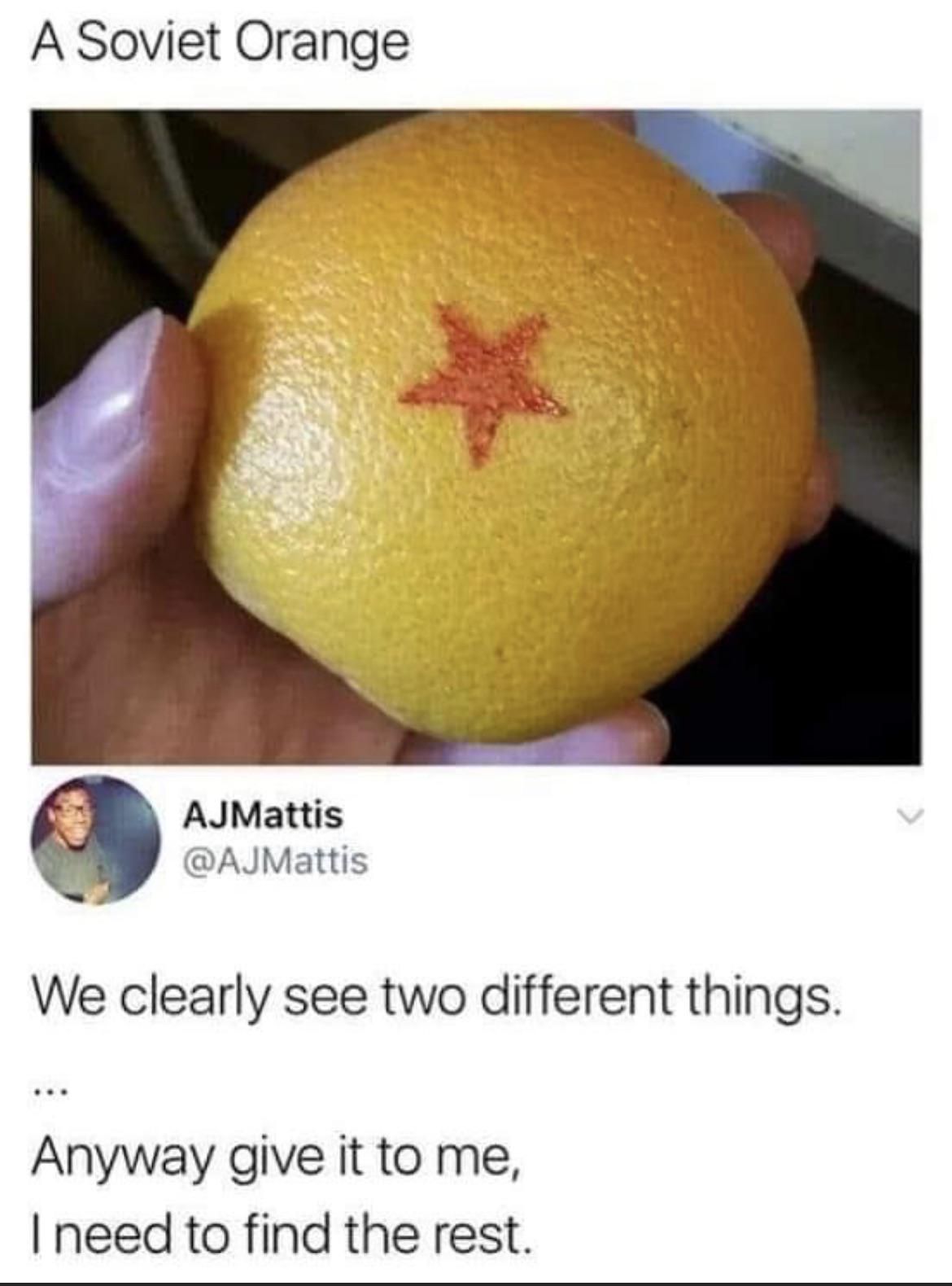 memes reddit twitter - soviet orange - A Soviet Orange AJMattis We clearly see two different things. Anyway give it to me, I need to find the rest.