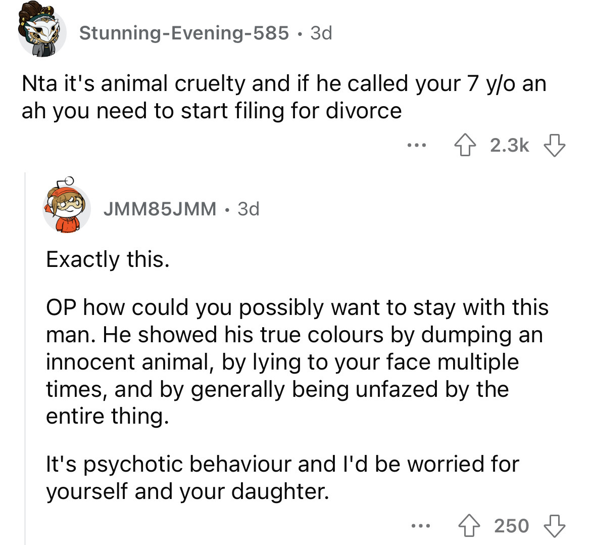 angle - StunningEvening585 3d Nta it's animal cruelty and if he called your 7 yo an ah you need to start filing for divorce JMM85JMM 3d ... Exactly this. Op how could you possibly want to stay with this man. He showed his true colours by dumping an innoce