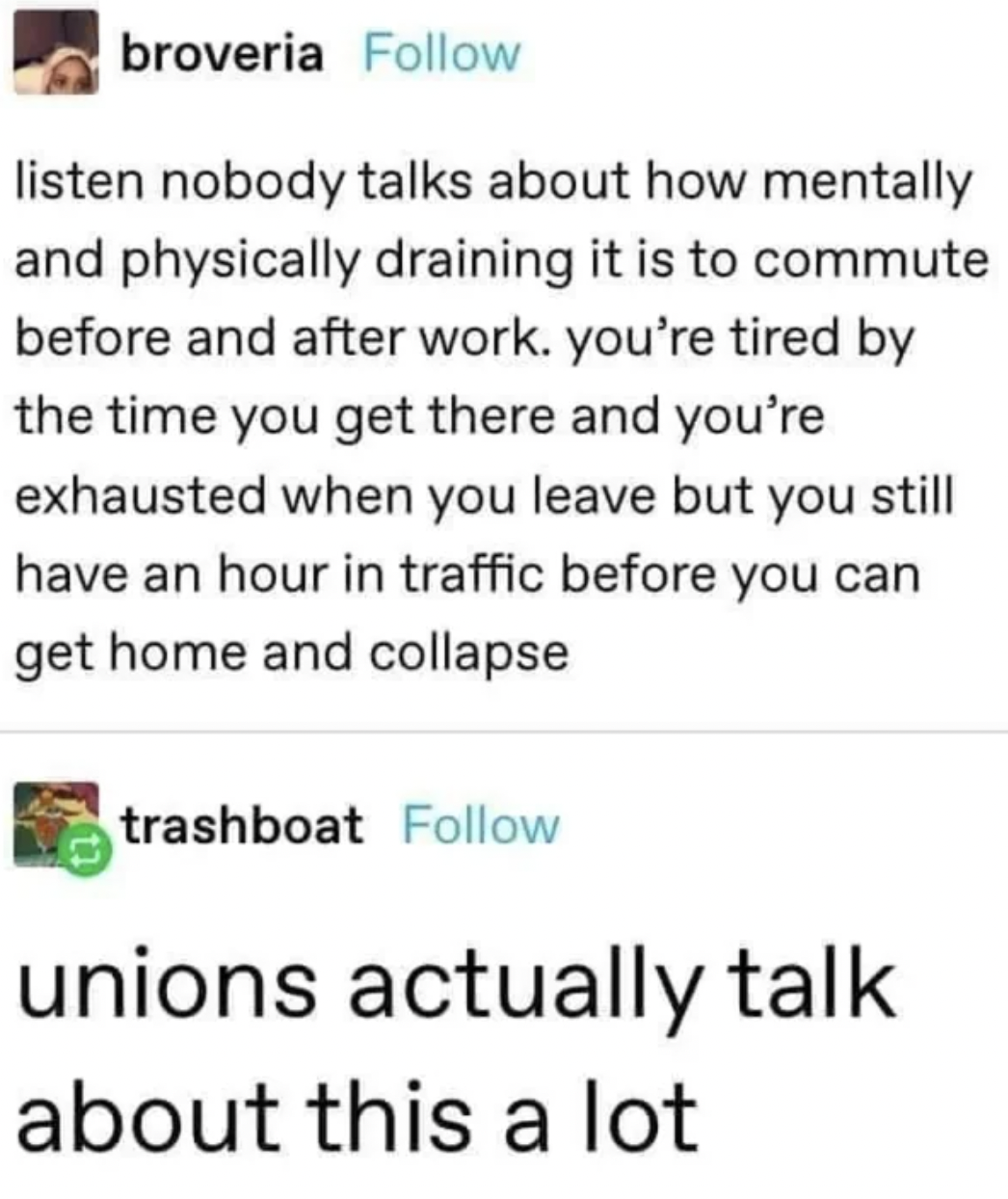 paper - broveria listen nobody talks about how mentally and physically draining it is to commute before and after work. you're tired by the time you get there and you're exhausted when you leave but you still have an hour in traffic before you can get hom