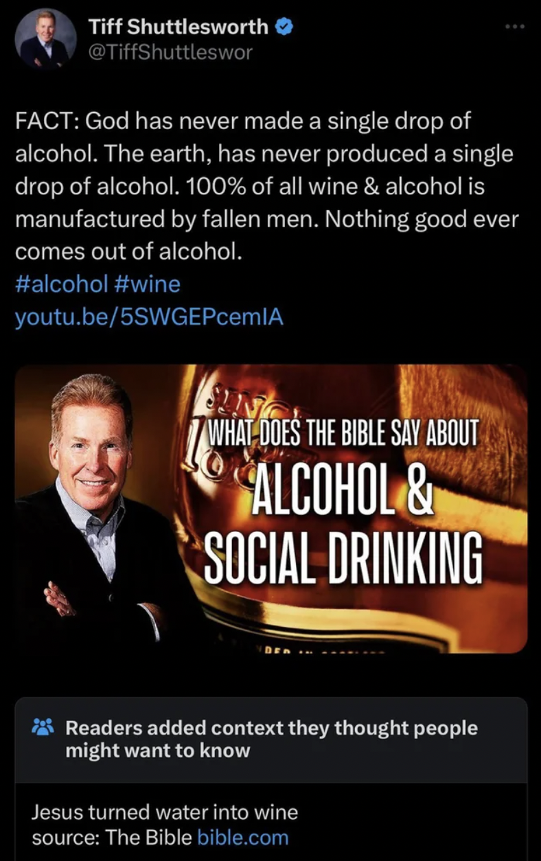 community notes memes - Tiff Shuttlesworth Fact God has never made a single drop of alcohol. The earth, has never produced a single drop of alcohol. 100% of all wine & alcohol is manufactured by fallen men. Nothing good ever comes out of alcohol. youtu.be