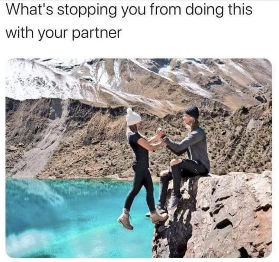 what's stopping you from doing this with your partner - What's stopping you from doing this with your partner