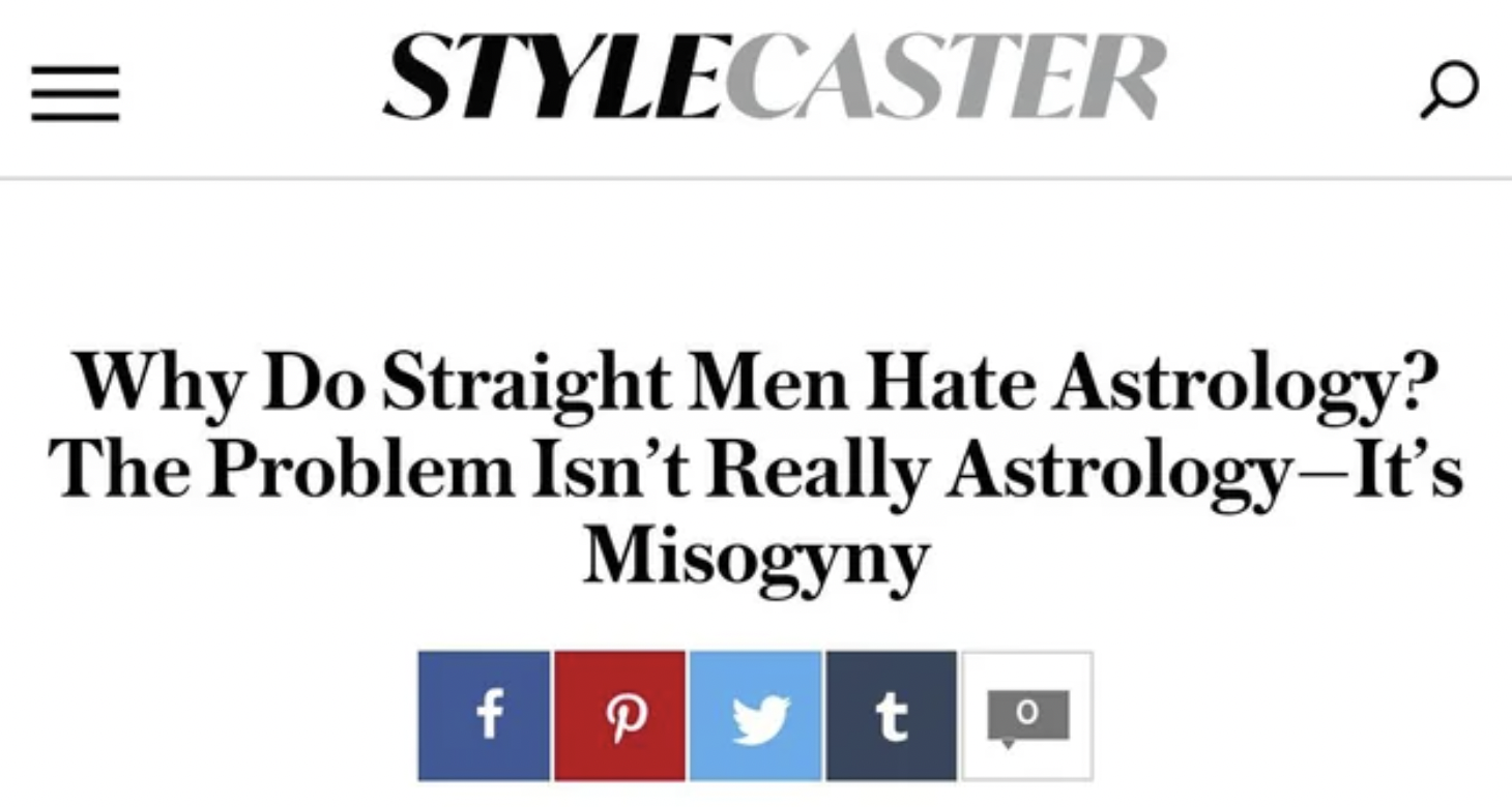 number - Stylecaster Why Do Straight Men Hate Astrology? The Problem Isn't Really AstrologyIt's Misogyny f P t Q 0
