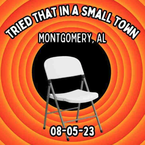 Montgomery Riverfront Brawl memes - orange - Tried That In A Small Town Montgomery, Al 080523