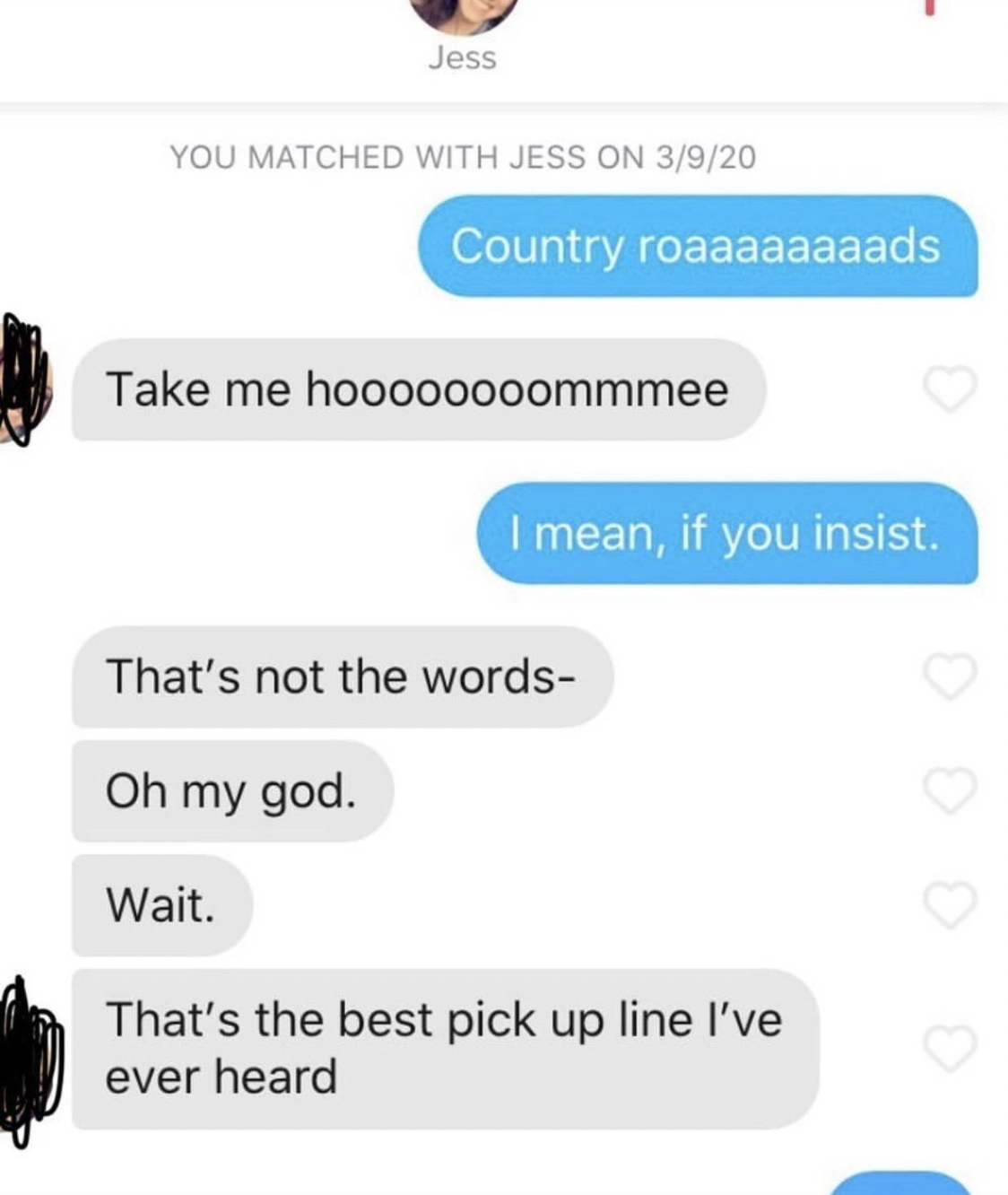 multimedia - Jess You Matched With Jess On 3920 Country roaaaaaaaads Take me hoooooooommmee Wait. I mean, if you insist. That's not the words Oh my god. That's the best pick up line I've ever heard