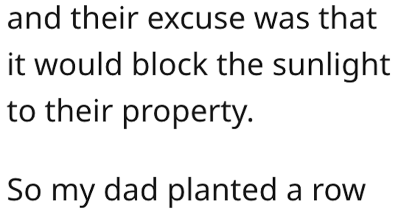 dad revenge - law of mass action questions - and their excuse was that it would block the sunlight to their property. So my dad planted a row