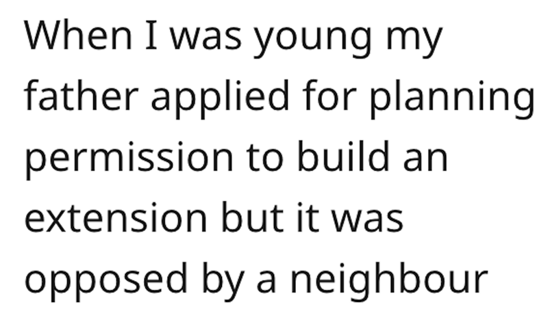 dad revenge - number - When I was young my father applied for planning permission to build an extension but it was opposed by a neighbour