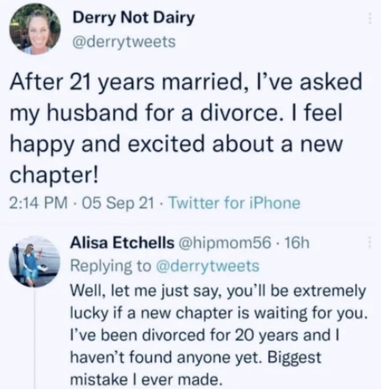 cringe pics - paper - Derry Not Dairy After 21 years married, I've asked my husband for a divorce. I feel happy and excited about a new chapter! 05 Sep 21 Twitter for iPhone Alisa Etchells 16h Well, let me just say, you'll be extremely lucky if a new chap