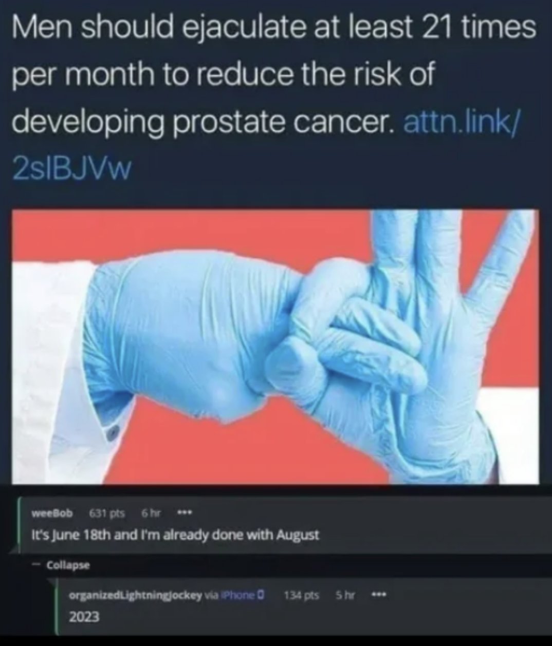 cringe pics - memes only boys will understand - Men should ejaculate at least 21 times per month to reduce the risk of developing prostate cancer. attn.link 2slBJVW weeBob 631 pts Gh It's June 18th and I'm already done with August Collapse organizedLightn