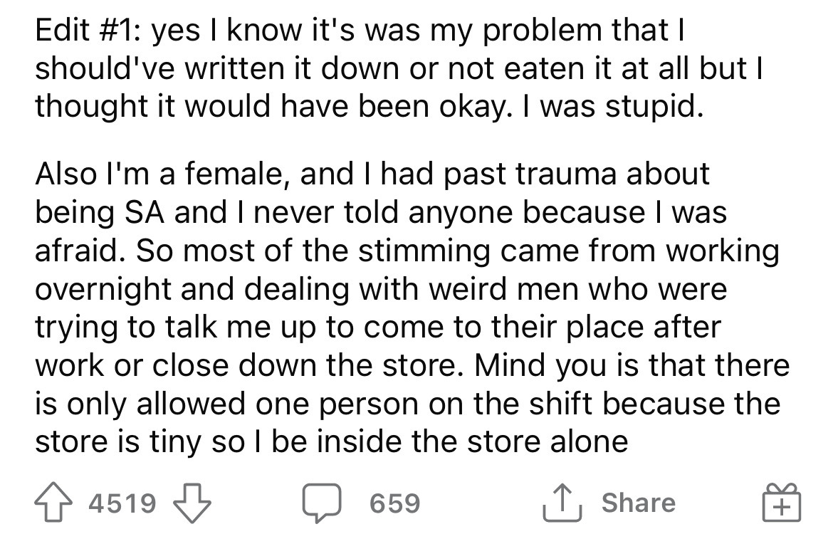 angle - Edit yes I know it's was my problem that I should've written it down or not eaten it at all but I thought it would have been okay. I was stupid. Also I'm a female, and I had past trauma about being Sa and I never told anyone because I was afraid. 