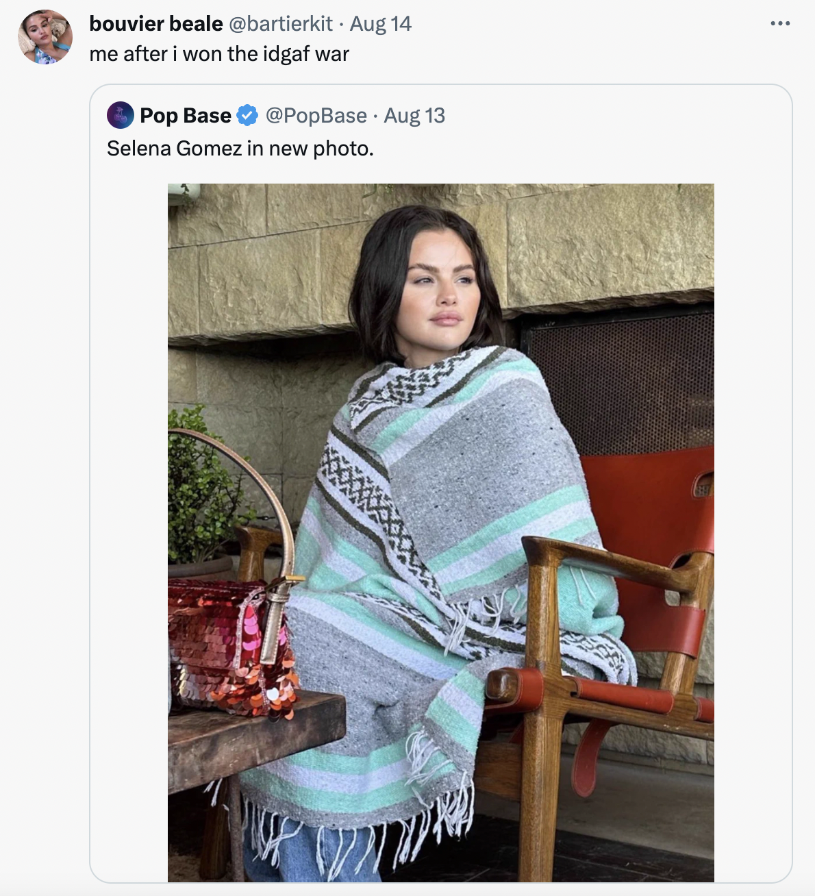 selena gomez in a blanket - stole - bouvier beale Aug 14 me after i won the idgaf war Pop Base Aug 13 Selena Gomez in new photo. 7784