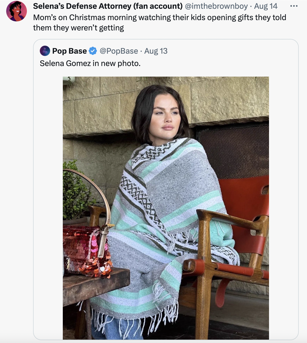 selena gomez in a blanket - stole - Selena's Defense Attorney fan account Aug 14 Mom's on Christmas morning watching their kids opening gifts they told them they weren't getting Pop Base Aug 13 Selena Gomez in new photo. 2714
