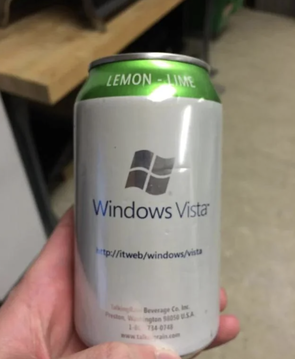 Windows Vista soda. 