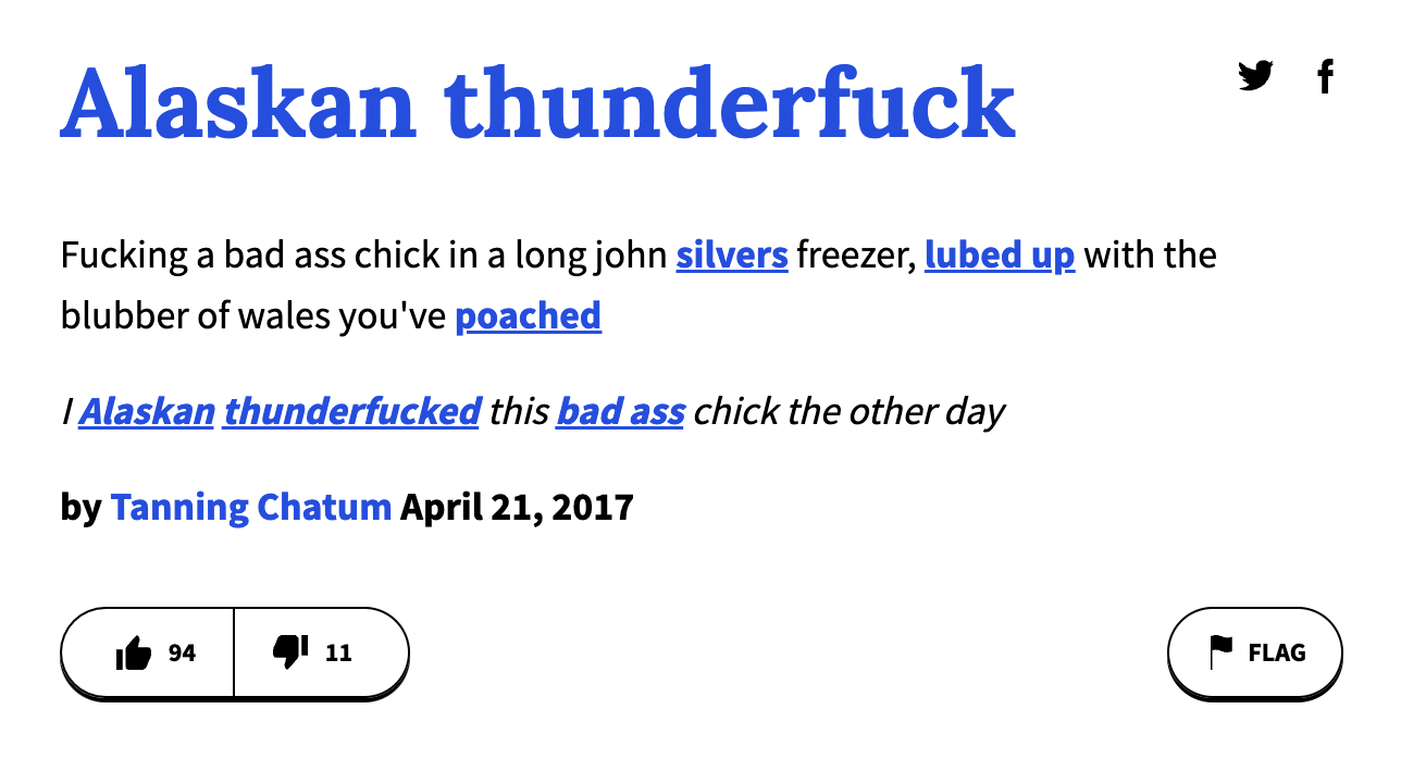urban dictionary terms - angle - Alaskan thunderfuck Fucking a bad ass chick in a long john silvers freezer, lubed up with the blubber of wales you've poached I Alaskan thunderfucked this bad ass chick the other day by Tanning Chatum 94 11 y f Flag