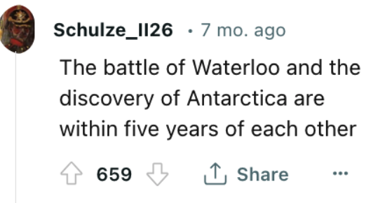 diagram - Schulze_11267 mo. ago The battle of Waterloo and the discovery of Antarctica are within five years of each other 659