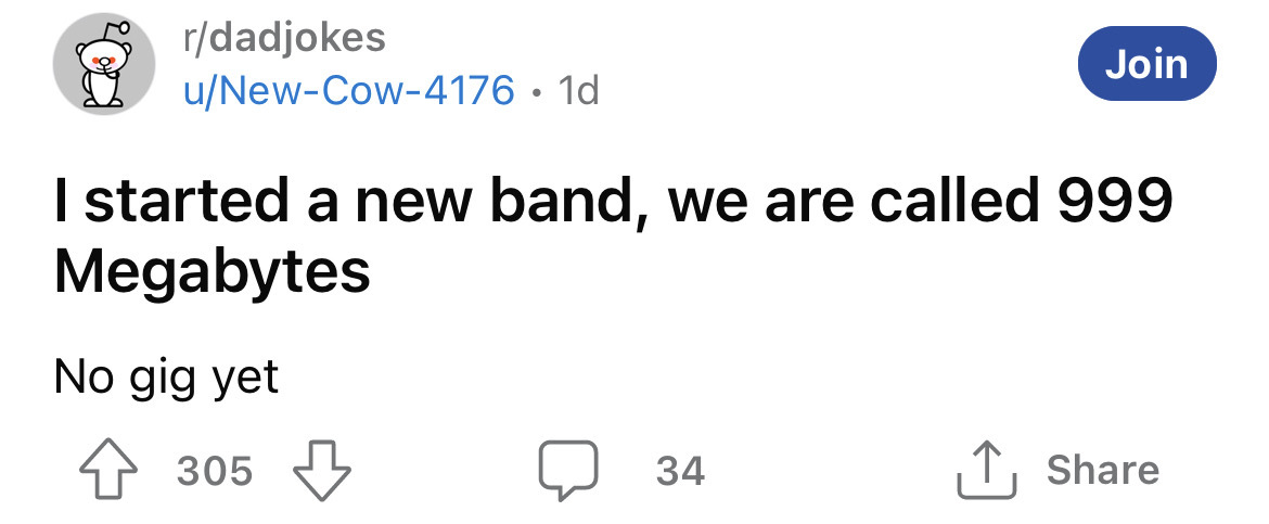 love head tweet - rdadjokes uNewCow4176 1d Join I started a new band, we are called 999 Megabytes No gig yet 305 34