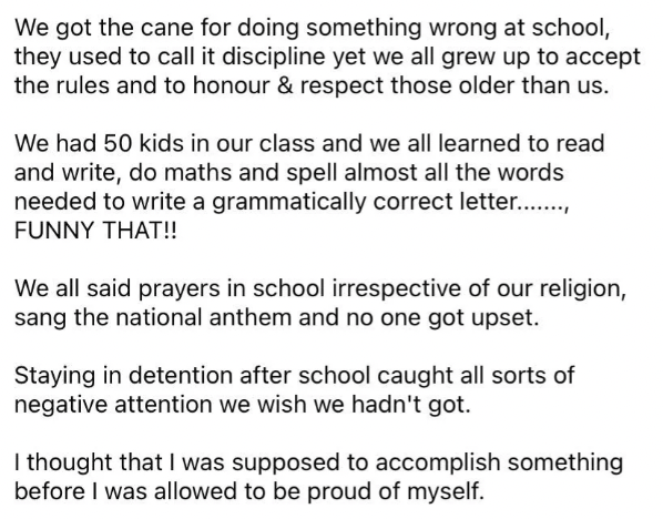 angle - We got the cane for doing something wrong at school, they used to call it discipline yet we all grew up to accept the rules and to honour & respect those older than us. We had 50 kids in our class and we all learned to read and write, do maths and