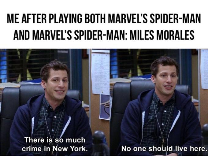 conversation - Me After Playing Both Marvel'S SpiderMan And Marvel'S SpiderMan Miles Morales There is so much crime in New York. Came 6230 No one should live here.