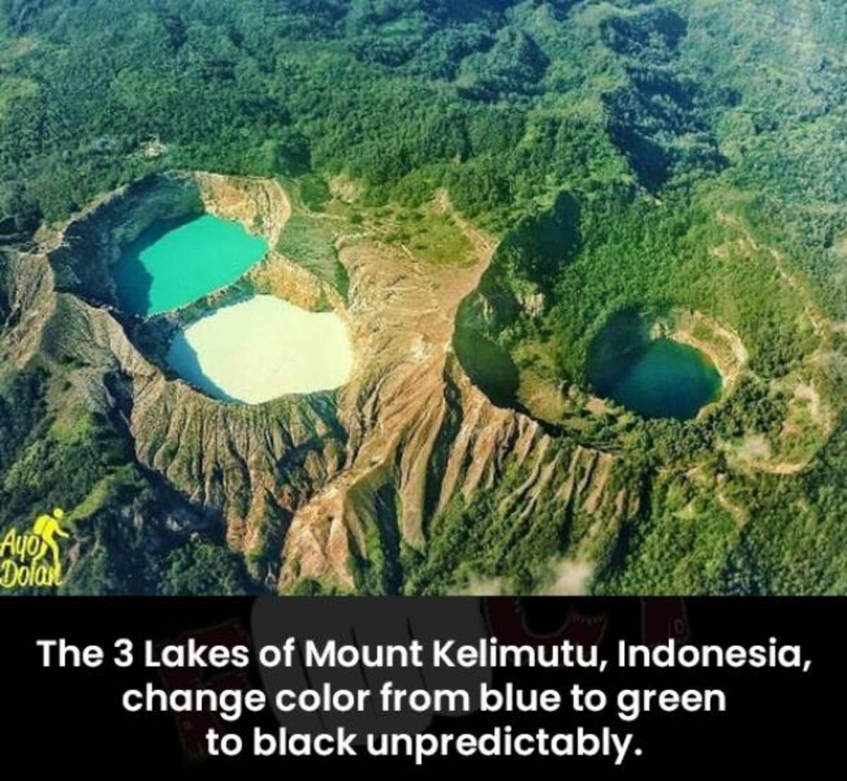 Ayo Dolar The 3 Lakes of Mount Kelimutu, Indonesia, change color from blue to green to black unpredictably.