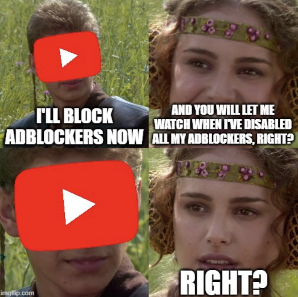 padme amidala - I'Ll Block And You Will Let Me Watch When I'Ve Disabled Adblockers Now All My Adblockers, Right? imgflip.com Right?