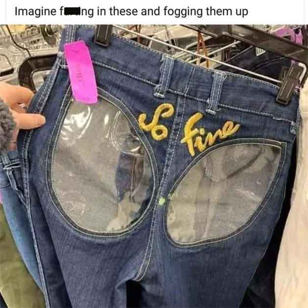 so fine movie jeans - Imagine fing in these and fogging them up So fine