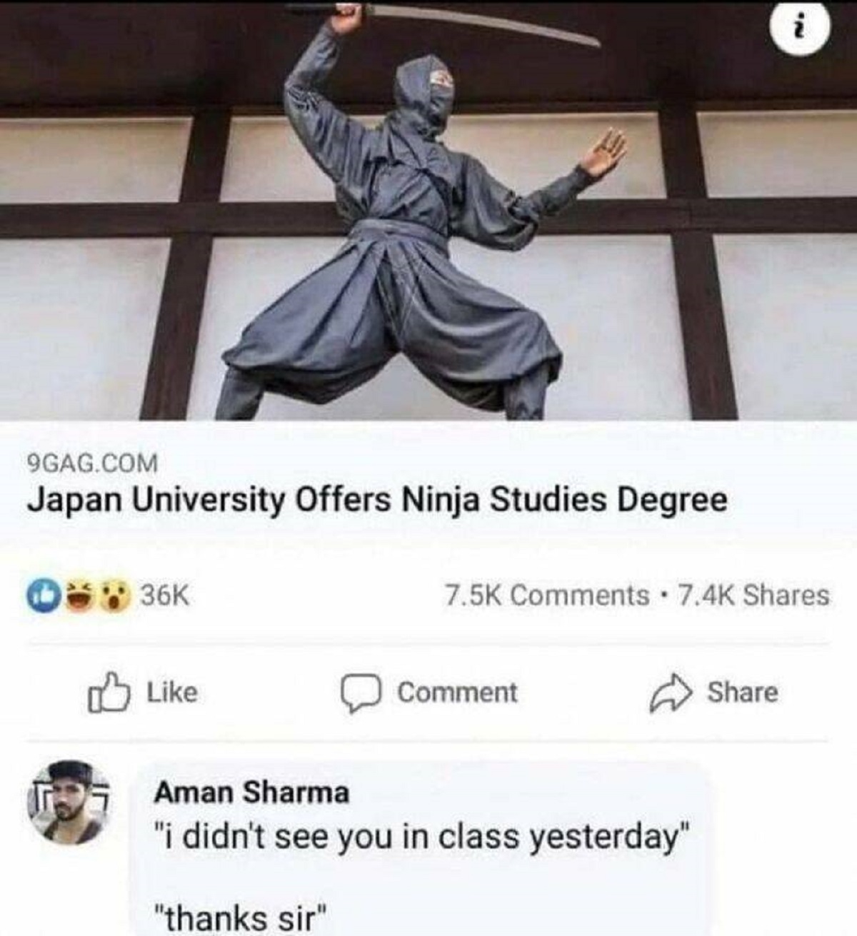 didn t see you in ninja class - 9GAG.Com Japan University Offers Ninja Studies Degree "thanks sir" Comment Aman Sharma "i didn't see you in class yesterday" 'N i
