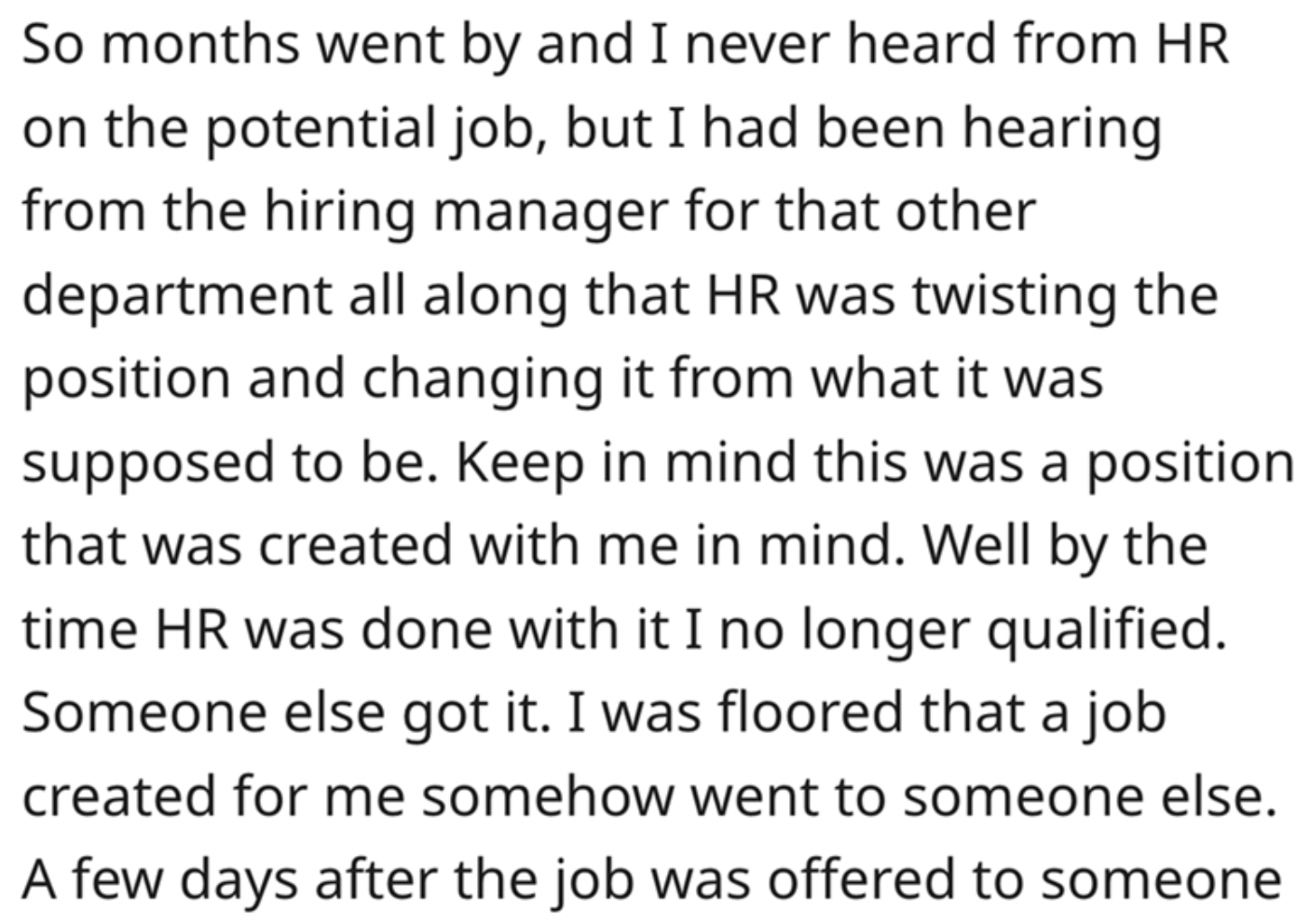 handwriting - So months went by and I never heard from Hr on the potential job, but I had been hearing from the hiring manager for that other department all along that Hr was twisting the position and changing it from what it was supposed to be. Keep in m