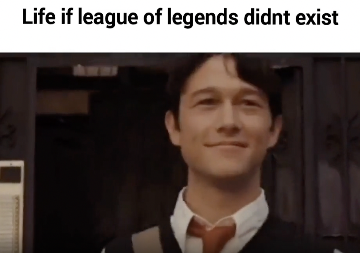 head - 2 Life if league of legends didnt exist