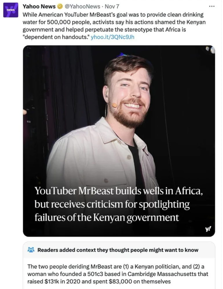 photo caption - Yahoo News Nov 7 While American YouTuber MrBeast's goal was to provide clean drinking water for 500,000 people, activists say his actions shamed the Kenyan government and helped perpetuate the stereotype that Africa is "dependent on…