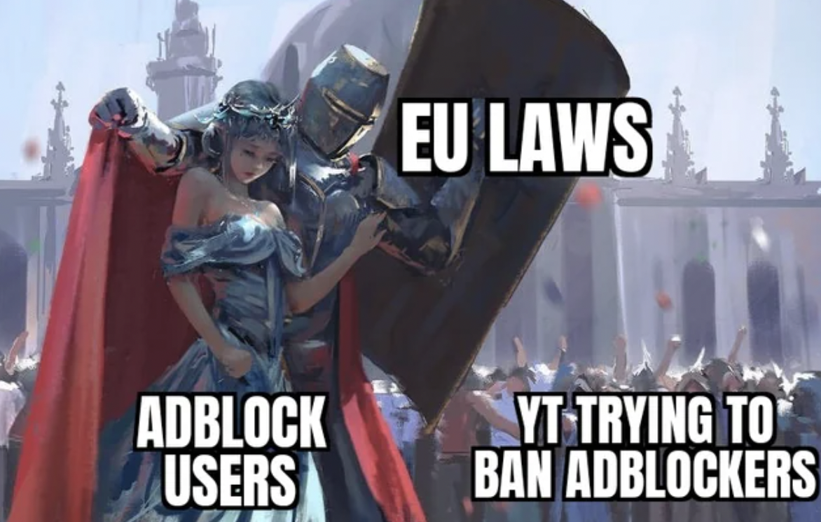 Adblock Users Eu Laws 100 Yt Trying To Ban Adblockers
