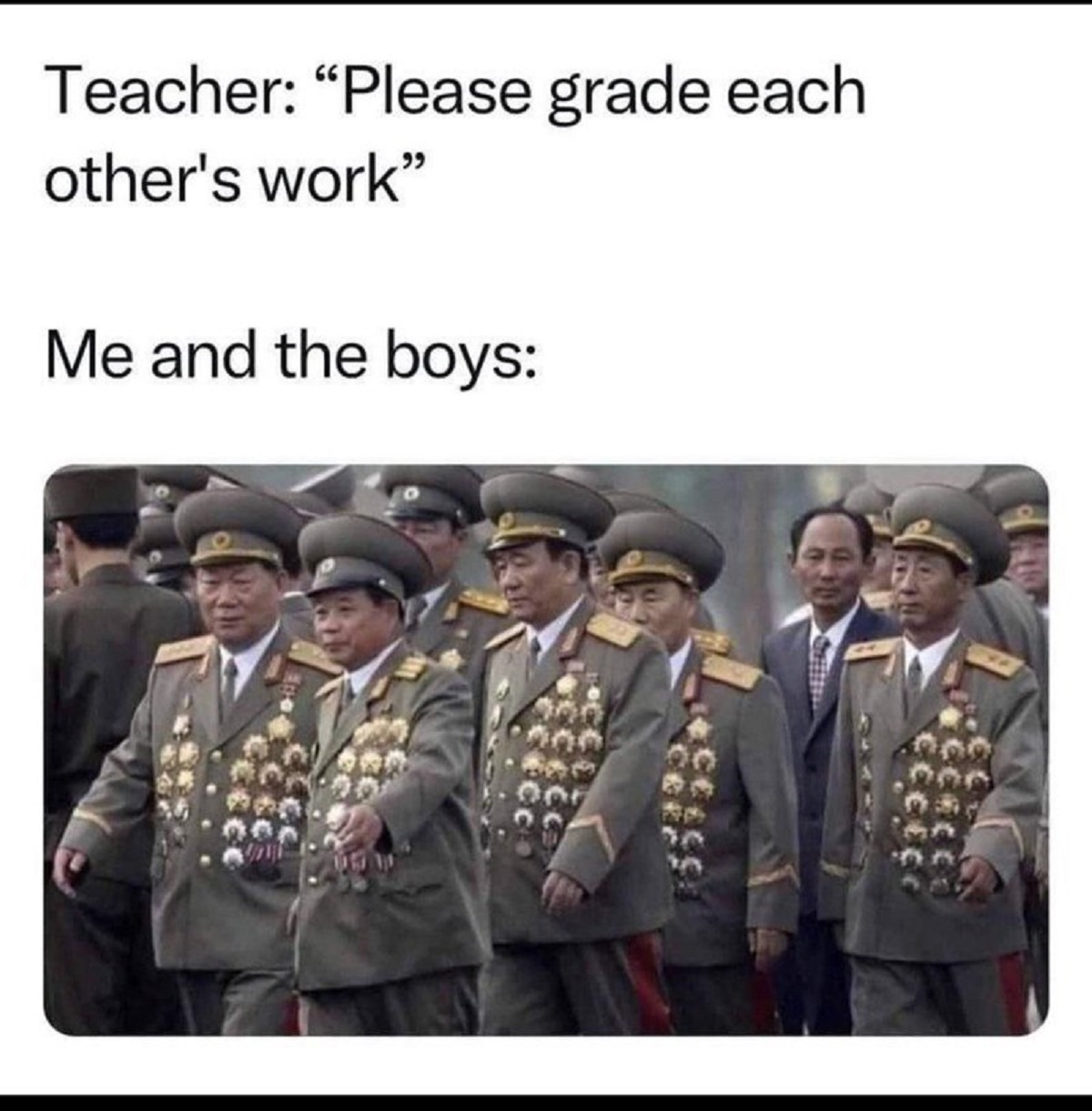 mark each others work meme - Teacher "Please grade each other's work" Me and the boys Ccccc 1