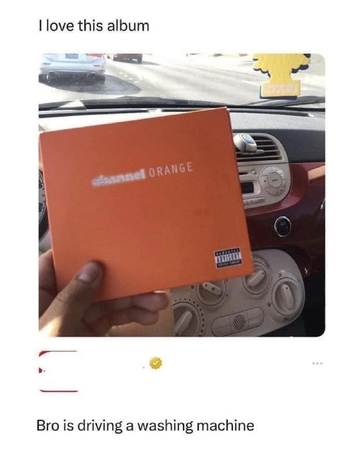 driving a washing machine meme - I love this album annel Orange Advisory Bro is driving a washing machine