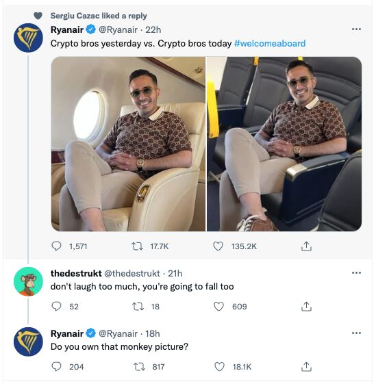 ryanair tweets - Sergiu Cazac d a Ryanair . 22h Crypto bros yesterday vs. Crypto bros today 1,571 52 thedestrukt 21h don't laugh too much, you're going to fall too 18 Ryanair . 18h Do you own that monkey picture? 1817 204 609