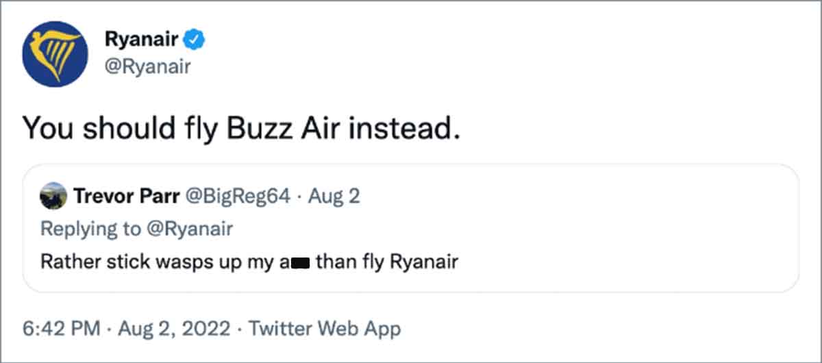 paper - Ryanair You should fly Buzz Air instead. Trevor Parr . Aug 2 Rather stick wasps up my a than fly Ryanair Twitter Web App .