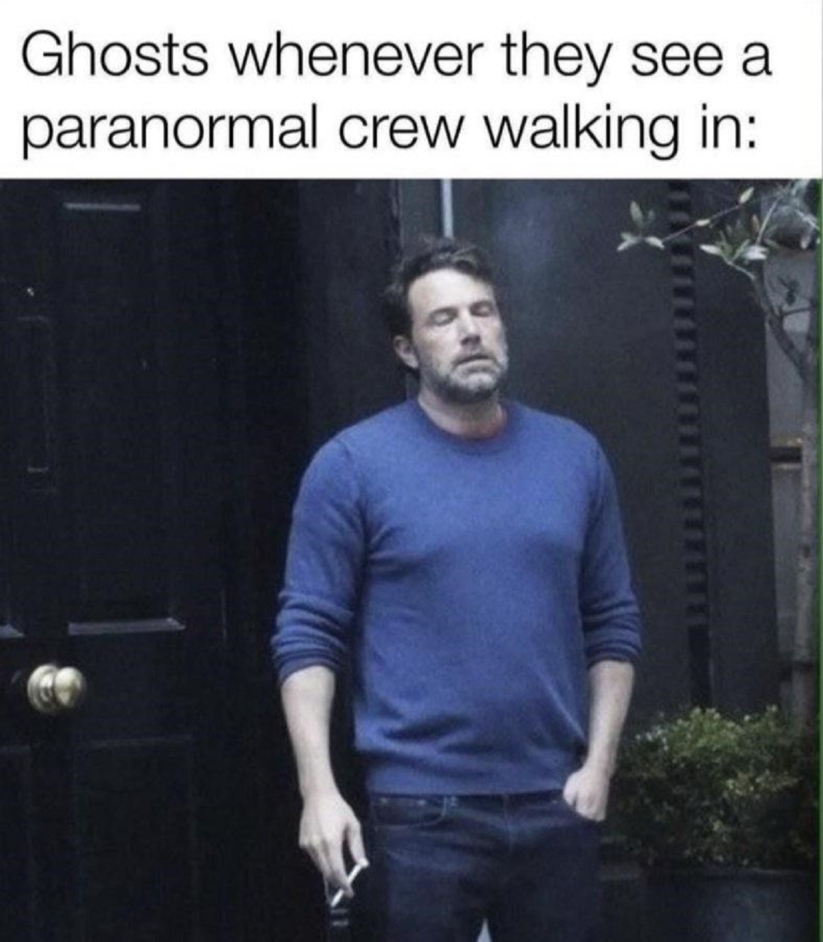 you hear hey you re a computer person right - Ghosts whenever they see a paranormal crew walking in
