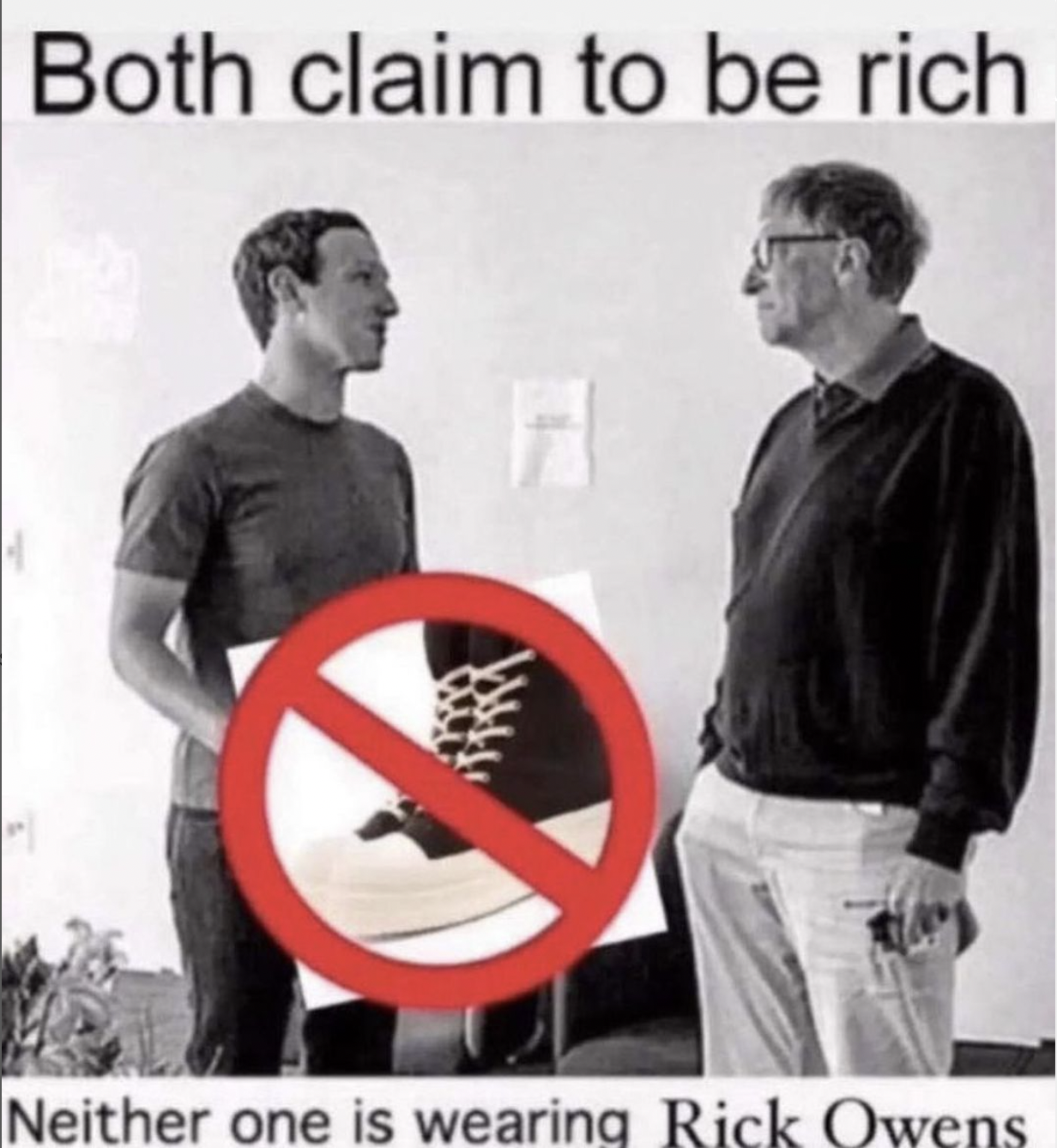 human behavior - Both claim to be rich H Neither one is wearing Rick Owens