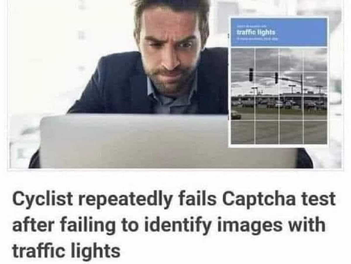 cyclist fails captcha test - traffic lights Cyclist repeatedly fails Captcha test after failing to identify images with traffic lights