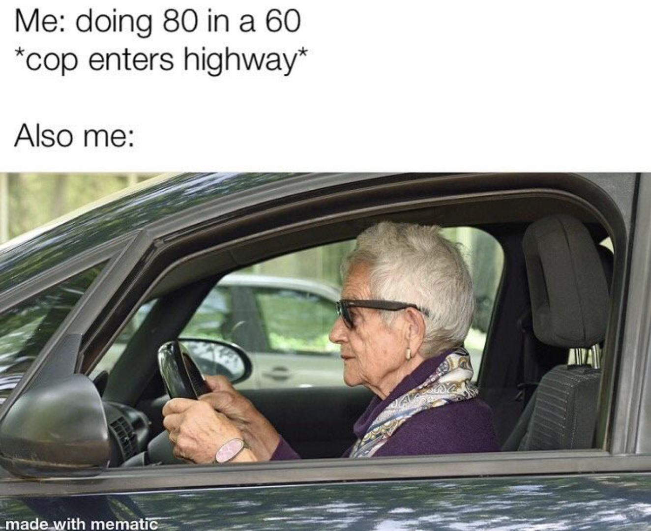 vehicle door - Me doing 80 in a 60 cop enters highway Also me made with mematic