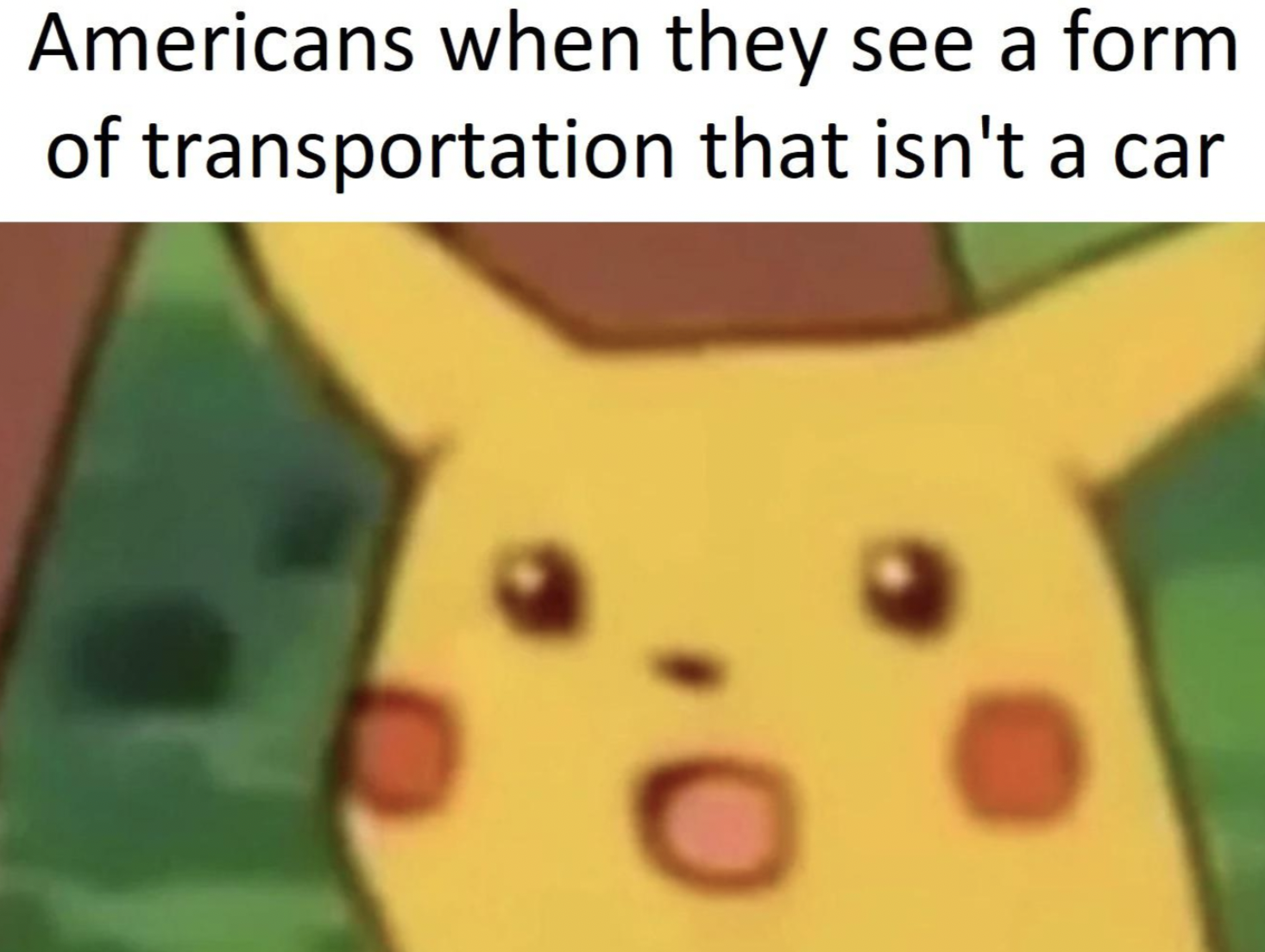 cartoon - Americans when they see a form of transportation that isn't a car