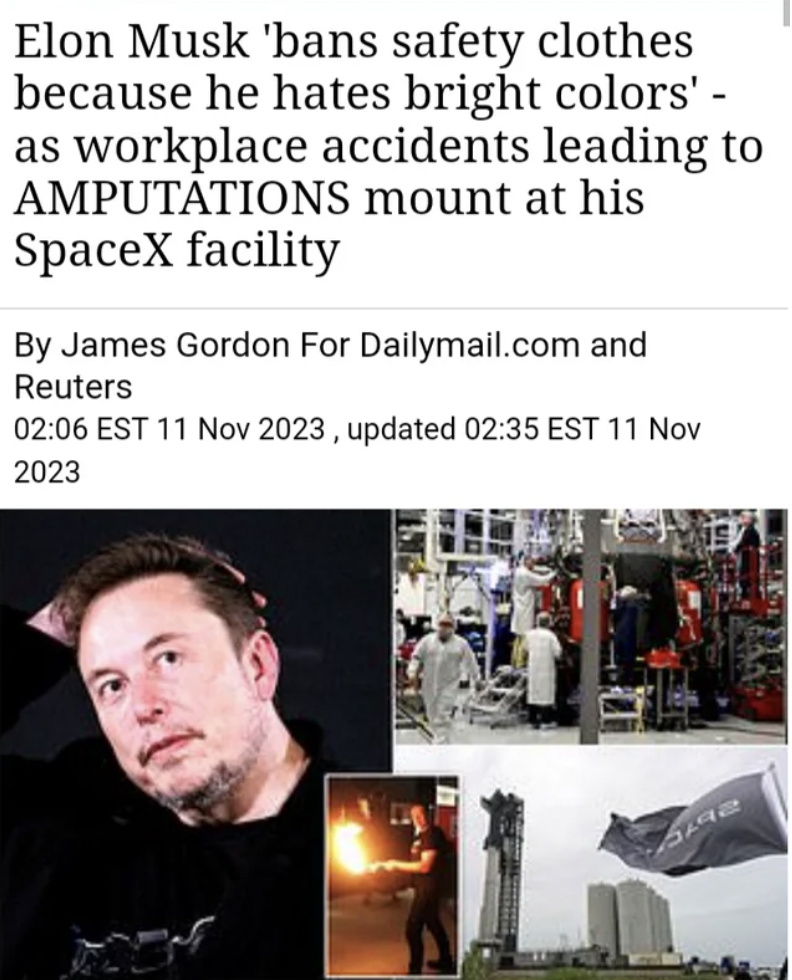 media - Elon Musk 'bans safety clothes because he hates bright colors' as workplace accidents leading to Amputations mount at his SpaceX facility By James Gordon For Dailymail.com and Reuters Est , updated Est