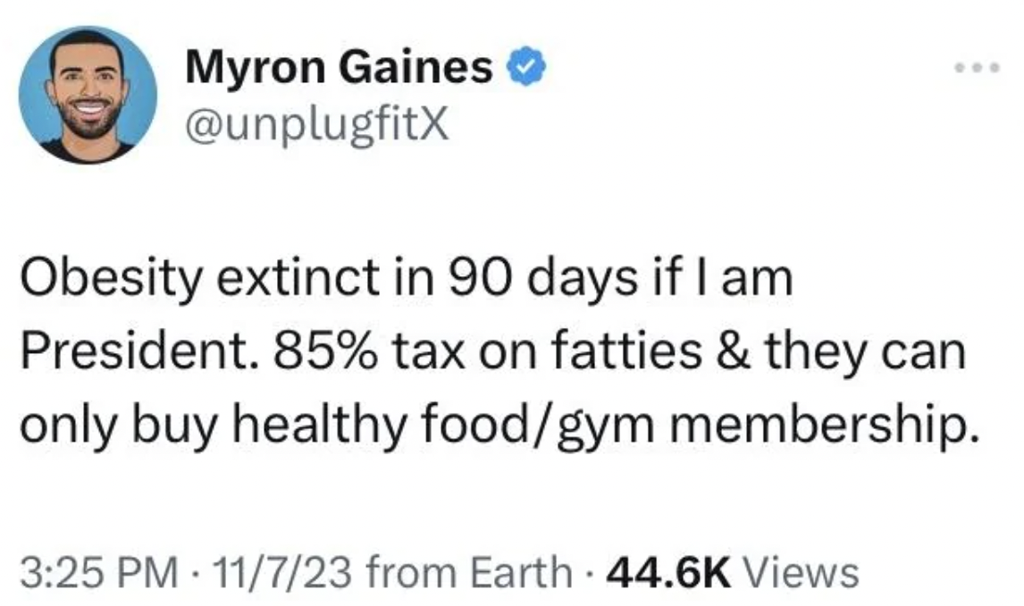 paper - Myron Gaines Obesity extinct in 90 days if I am President. 85% tax on fatties & they can only buy healthy foodgym membership. 11723 from Earth. Views