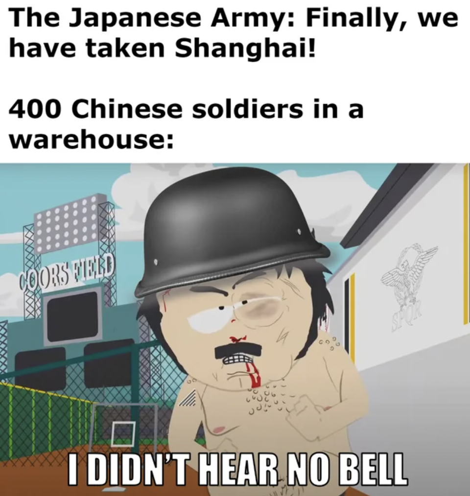cartoon - The Japanese Army Finally, we have taken Shanghai! 400 Chinese soldiers in a warehouse Coors Field I Didn'T Hear No Bell