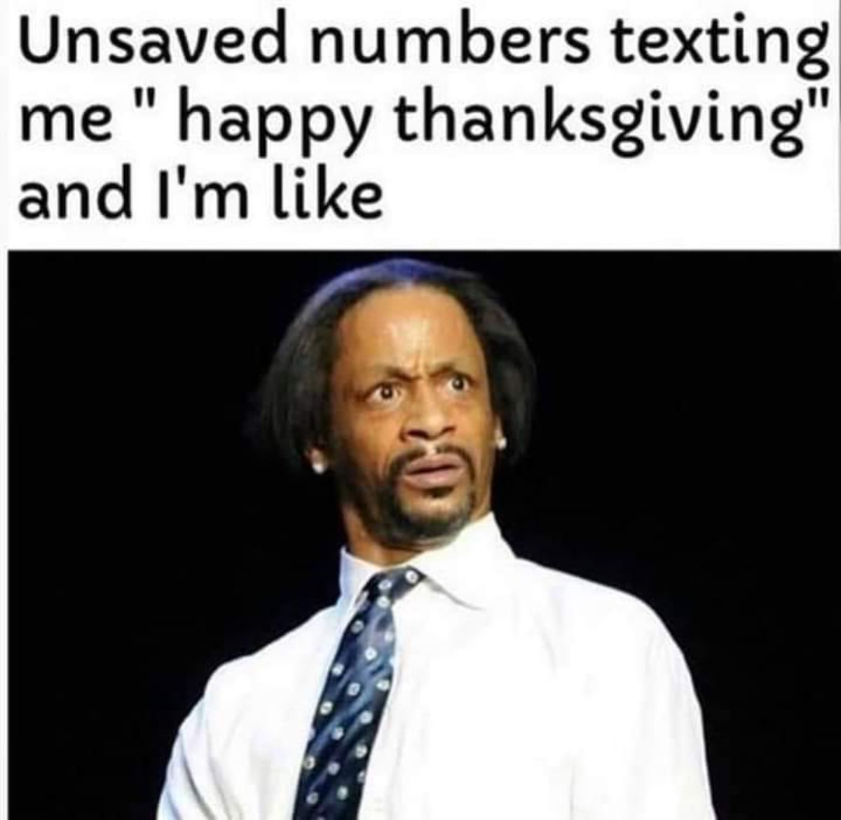 photo caption - Unsaved numbers texting me " happy thanksgiving" and I'm